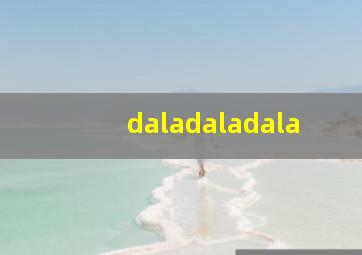 daladaladala