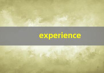 experience