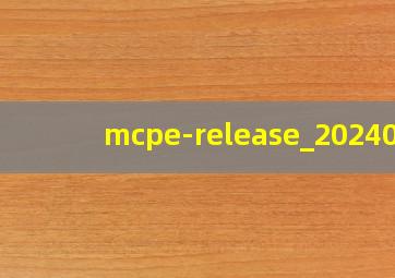 mcpe-release_202405