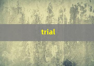 trial