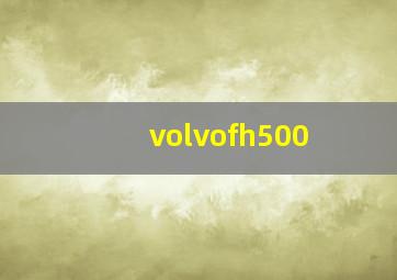 volvofh500