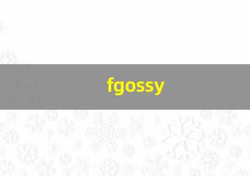 fgossy